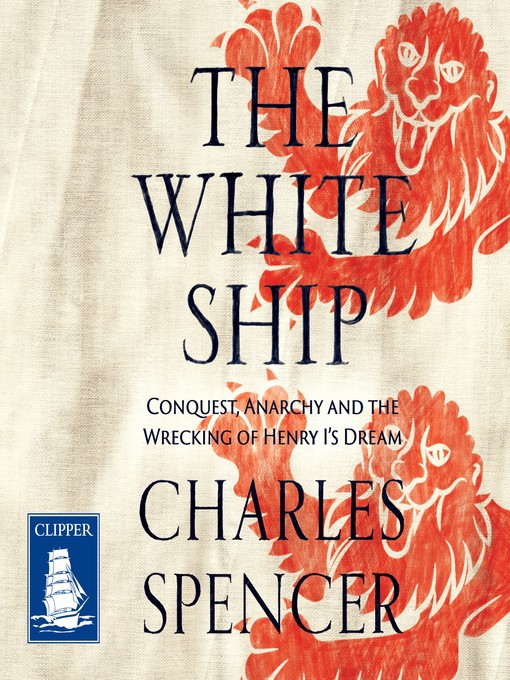 Title details for The White Ship by Charles Spencer - Available